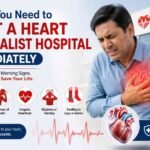 Signs You Need to Visit a Heart Specialist Hospital Immediately